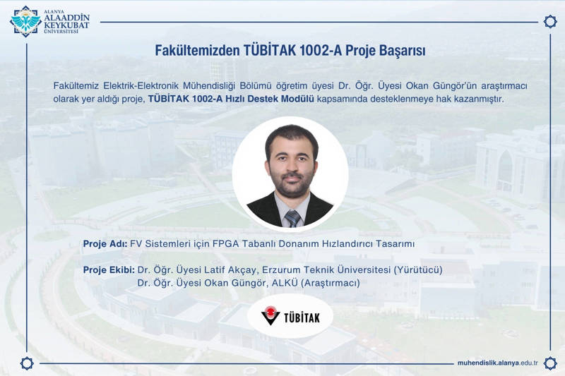 Fakültemizden TÜBİTAK 1002-A Proje Başarısı (Dr. Öğr. Üyesi Okan Güngör)