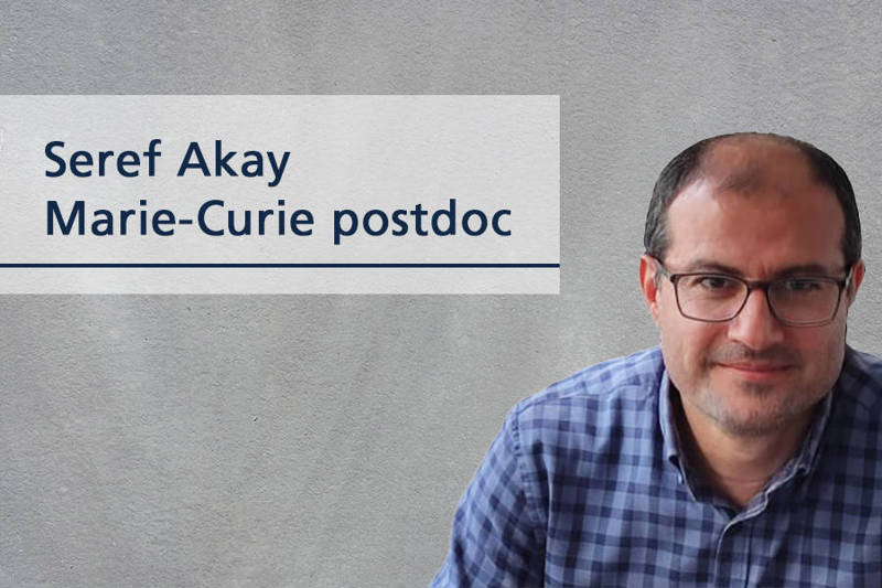 DR. ŞEREF AKAY -  Marie Skłodowska-Curie Doktora Sonrası Araştırma Bursu